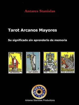 cover image of Tarot Arcanos Mayores su significado sin tener que aprender de memoria